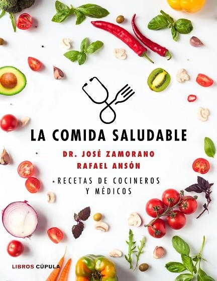 LA COMIDA SALUDABLE,RECETAS DE COCINEROS Y MEDICOS | 9788448025090 | ANSÓN, RAFAEL/ZAMORANO,JOSE