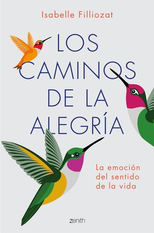 LOS CAMINOS DE LA ALEGRÍA LA EMOCION DEL SENTIDO DE LA VIDA | 9788408183426 | FILLIOZAT, ISABELLE