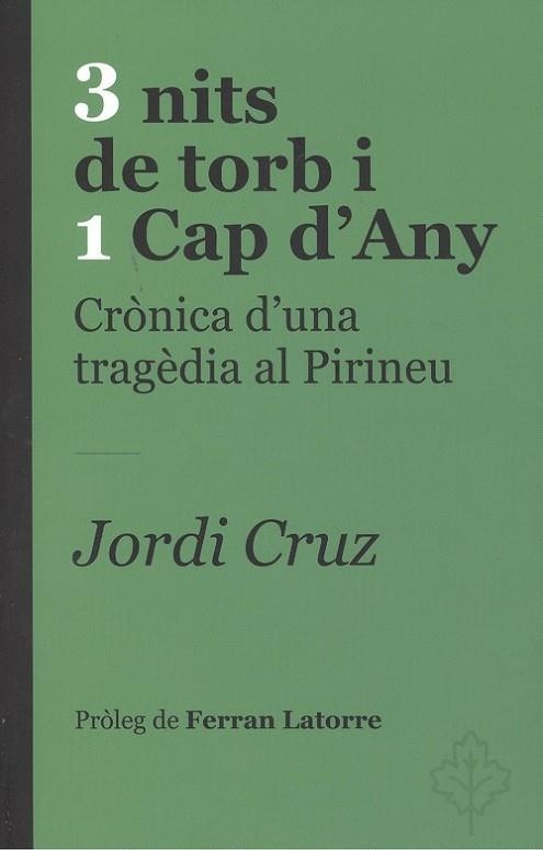 3 NITS DE TORB I 1 CAP D'ANY,CRONICA D,UNA TRAGEDIA AL PIRINEU | 9788415315575 | CRUZ JORDI