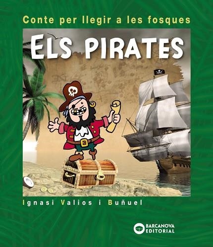 PIRATES. CONTE PER LLEGIR A LES FOSQUES | 9788448946616 | VALIOS, IGNASI