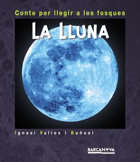 LA LLUNA. CONTE PER LLEGIR A LES FOSQUES | 9788448941246 | VALIOS I BUÑUEL, IGNASI