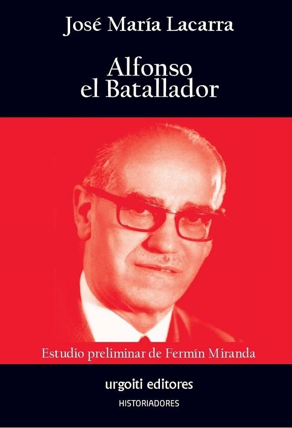 ALFONSO EL BATALLADOR | 9788494629648 | LACARRA Y DE MIGUEL, JOSÉ MARÍA/MIRANDA GARCÍA, FERMÍN