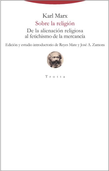 SOBRE LA RELIGIÓN. DE LA ALIENACION RELIGIOSA AL FETICHISMO DE LA MERCANCIA | 9788498797695 | MARX, KARL