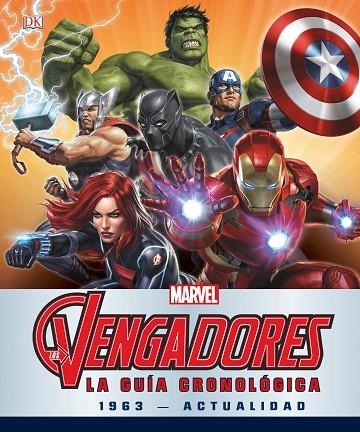 LOS VENGADORES. LA GUÍA CRONOLÓGICA. 1963 - ACTUALIDAD | 9788416914326 | MARVEL