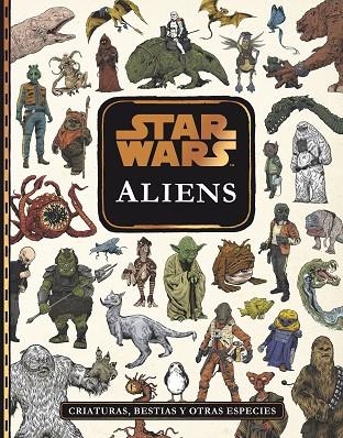 STAR WARS. ALIENS. CRIATURAS, BESTIAS Y OTRAS ESPECIES | 9788408196921 | STAR WARS