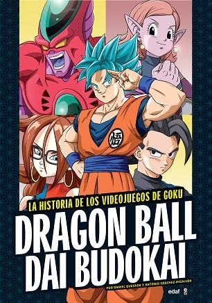 DRAGON BALL DAI BUDOKAI. LA HISTORIA DE LOS VIDEOJUEGOS DE GOKU | 9788441439047 | SÁNCHEZ MIGALLÓN, ANTONIO/QUESADA, DANIEL