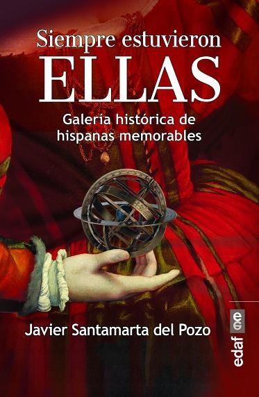 SIEMPRE ESTUVIERON ELLAS. GALERIA HISTORICA DE HISPANAS MEMORABLES | 9788441438927 | SANTAMARTA DEL POZO, JAVIER