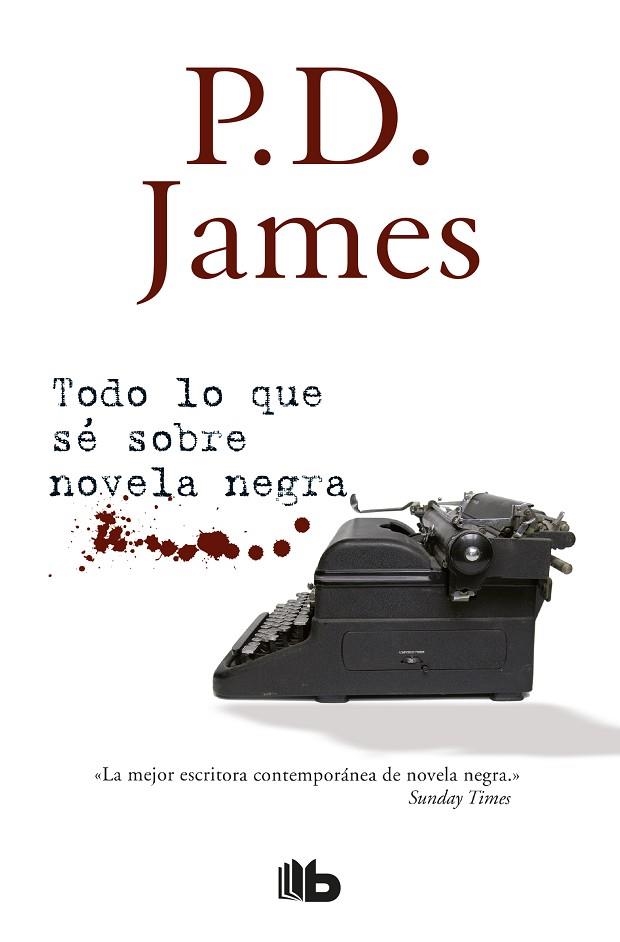 TODO LO QUE SÉ SOBRE NOVELA NEGRA | 9788490705193 | JAMES, P.D.