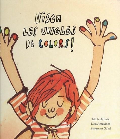 VISCA LES UNGLES DE COLORS | 9788417673123 | ACOSTA, ALICIA/AMAVISCA, LUIS/ROSEMFETT, GUSTI