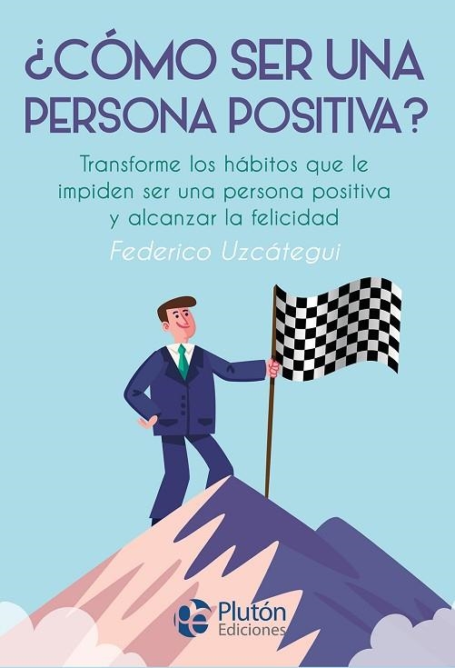 COMO SER UNA PERSONA POSITIVA | 9788417079772 | UZCATEGUI,FEDERICO