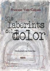 ELS LABERINTS DEL DOLOR | 9788417464301 | VALLS-CALÇADA,FRANCESC