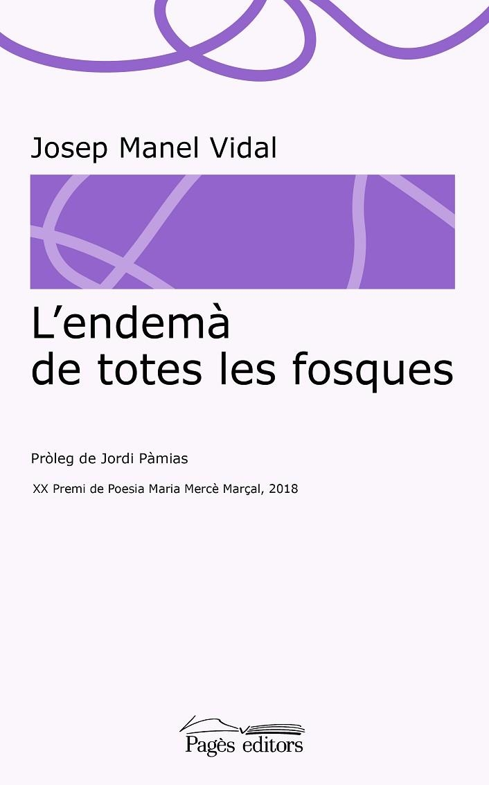 L'ENDEMÀ DE TOTES LES FOSQUES, XX PREMI POESIA MARIA MERCE MARÇAL 2018R | 9788413030333 | VIDAL JUAN, JOSEP MANEL