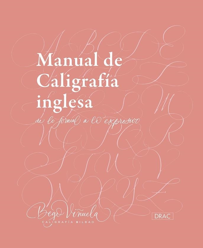 MANUAL DE CALIGRAFIA INGLESA. DE LO FORMAL A LO EXPRESIVO | 9788498746051 | VIÑUELA, BEGO