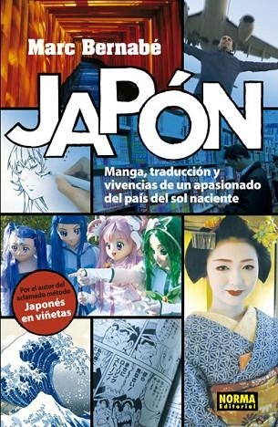 JAPÓN, MANGA, TRADUCCIÓN Y VIVENCIAS DE UN APASIONADO DEL PAÍS DEL SOL NACIENTE | 9788467933949 | MARC BERNABÉ