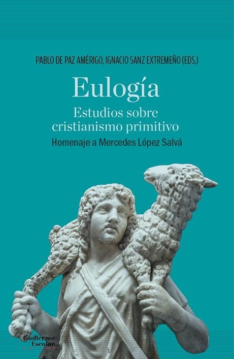 EULOGÍA. ESTUDIOS SOBRE CRISTIANISMO PRIMITIVO | 9788417134594 | DE PAZ AMÉRIGO, PABLO