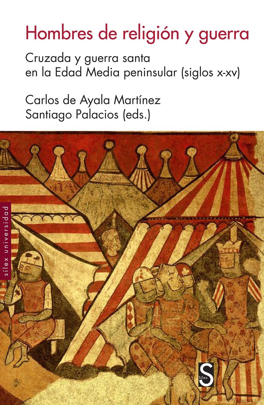 HOMBRES DE RELIGI?ÓN Y GUERRA. CRUZADA Y GUERRA SANTA EN LA EDAD MEDIA PENINSULAR (SIGLOS X-XV) | 9788477375494 | DE AYALA MARTÍ?NEZ, CARLOS/PALACIOS, SANTIAGO