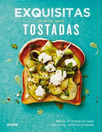 EXQUISITAS TOSTADAS.  MÁS DE 70 RECETAS DE COSAS DELICIOSAS... SOBRE UNA TOSTADA | 9788417492441 | KYDD, EMILY