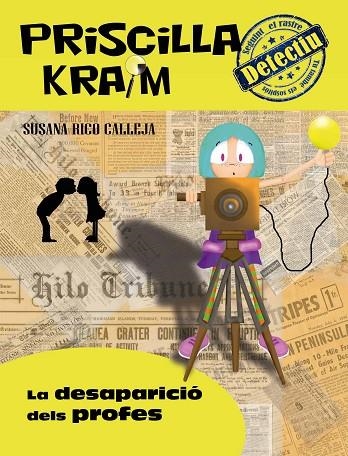 PRISCILLA KRAIM 8.  LA DESAPARICIÓ DELS PROFES | 9788494812903 | RICO CALLEJA, SUSANA