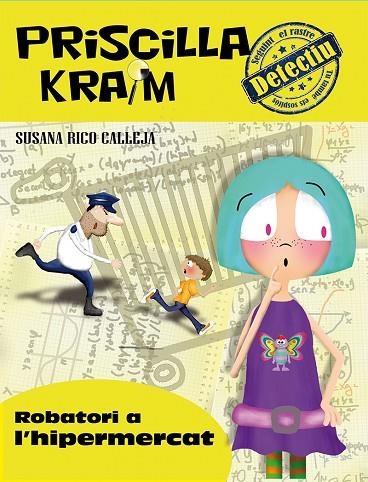 PRISCILLA KRAIM 3. ROBATORI A L'HIPERMERCAT | 9788494308284 | RICO CALLEJA, SUSANA