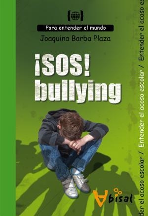 ¡SOS! BULLYING | 9788499040844 | BARBA PLAZA, JOAQUINA