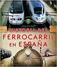 HISTORIA DEL FERROCARRIL EN ESPAÑA | 9788467737653 | PIQUER, MAR