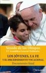 SINODO DE LOS OBISPOS. LOS JOVENES, LA FE Y EL DISCERNIMIENTO VOCACIONAL. DOCUMENTO FINAL | 9788427143067