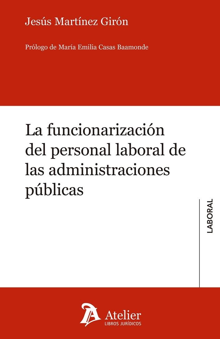 LA FUNCIONARIZACIÓN DEL PERSONAL LABORAL DE LAS ADMINISTRACIONES PÚBLICAS. | 9788417466367 | JESÚS MARTÍNEZ GIRÓN