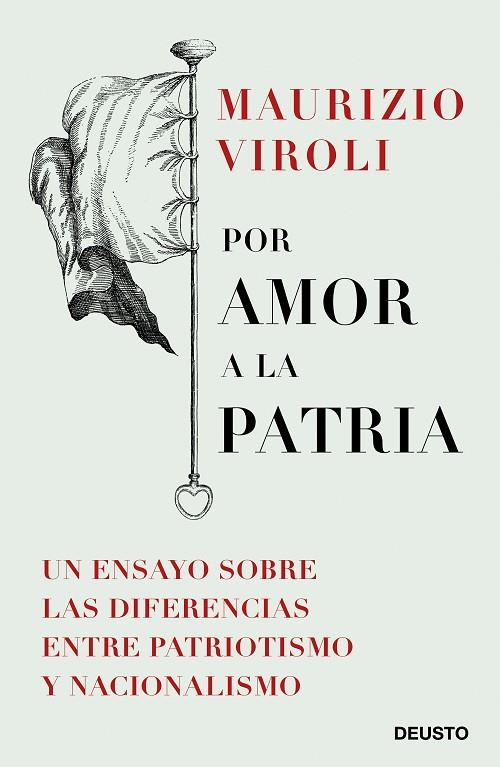 POR AMOR A LA PATRIA. UN ENSAYO SOBRE LAS DIFERENCIAS ENTRE PATRIOTISMO Y NACIONALISMO | 9788423430116 | VIROLI, MAURIZIO