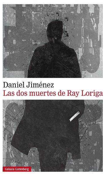 LAS DOS MUERTES DE RAY LORIGA | 9788417747022 | JIMÉNEZ, DANIEL