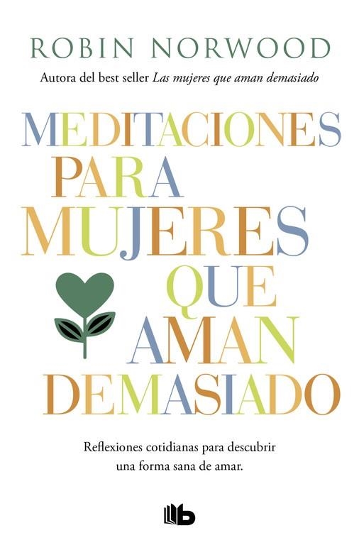 MEDITACIONES PARA MUJERES QUE AMAN DEMASIADO | 9788490707951 | NORWOOD, ROBIN