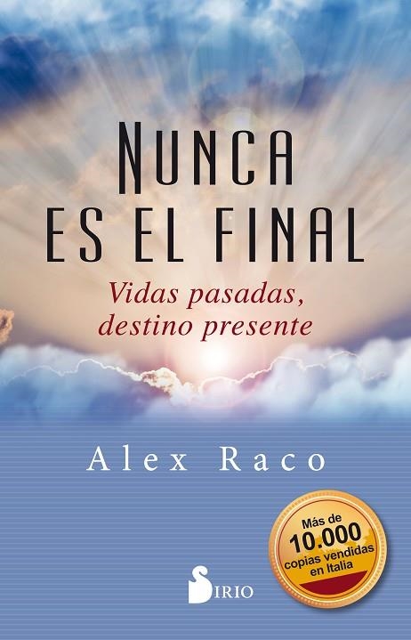 NUNCA ES EL FINAL. VIDAS PASADAS, DESTINO PRESENTE | 9788417399436 | RACO, ALEX