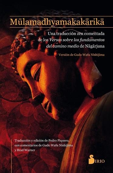 MULAMADHYAMAKAKARIKA. UNA TRADUCCION ZEN COMENTADA DE LOS VERSOS SOBRE LOS FUNDAMENTOS DEL CAMINO MEDIO DE NAGARJUNA | 9788417030315 | NAGARJUNA