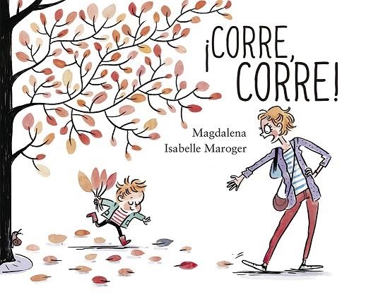 ¡CORRE, CORRE! | 9788491452256 | MAGDALENA /ISABELLE MAROGER