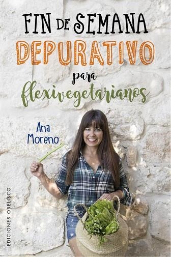 FIN DE SEMANA DEPURATIVO PARA FLEXIVEGETARIANOS | 9788491114154 | MORENO DÍAZ, ANA BEATRIZ