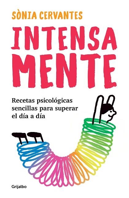 INTENSA-MENTE. RECETAS PSICOLÓGICAS SENCILLAS PARA SUPERAR EL DÍA A DÍA | 9788425356315 | CERVANTES, SÒNIA