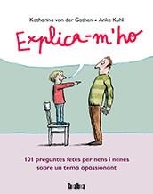 EXPLICA-M'HO. 101 PREGUNTES FETES PER NENS I NENES SOBRE UN TEMA APASSIONANT | 9788416003495 | VON DER GARTEN, KATHARINA