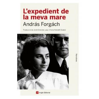 L'EXPEDIENT DE LA MEVA MARE | 9788417214531 | FORGÁCH, ANDRÁS