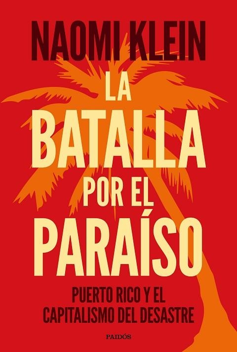 LA BATALLA POR EL PARAÍSO,PUERTO RICO Y EL CAPITALISMO DEL DESASTRE | 9788449335389 | KLEIN, NAOMI