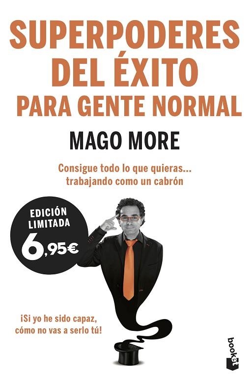 SUPERPODERES DEL ÉXITO PARA GENTE NORMAL. CONSIGUE TODO LO QUE QUIERAS... TRABAJANDO COMO UN CABRÓN | 9788417568207 | MAGO MORE