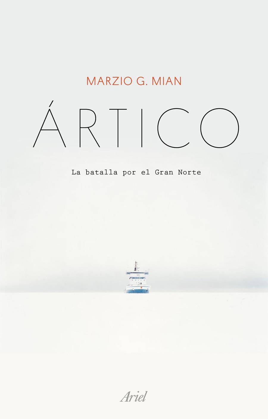 ÁRTICO,LA BATALLA POR EL GRAN NORTE | 9788434429512 | MIAN, MARZIO G.