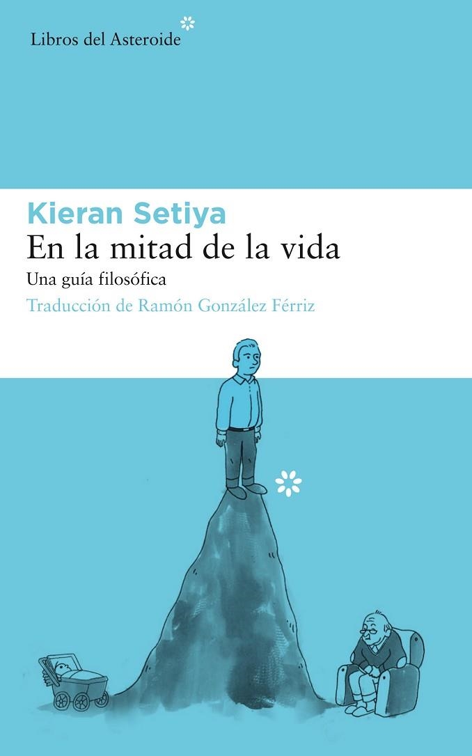 EN LA MITAD DE LA VIDA. UNA GUIA FILOSOFICA | 9788417007737 | SETIYA, KIERAN