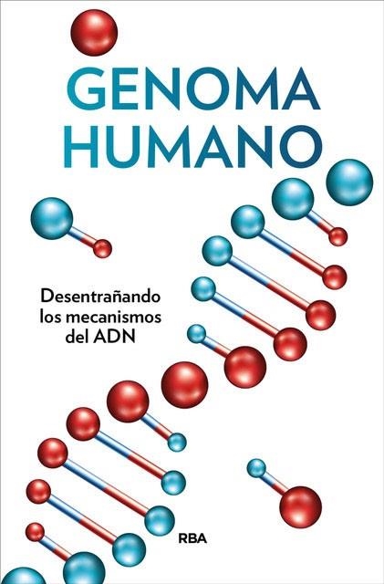 GENOMA HUMANO. DESENTRAÑANDO LOS MECANISMOS DEL ADN | 9788491875659 | PURROY VAZQUEZ, JESUS