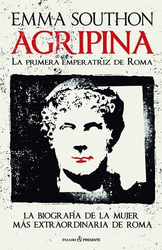 AGRIPINA. LA PRIMERA EMPERATRIZ DE ROMA | 9788494820878 | SOUTHON, EMMA