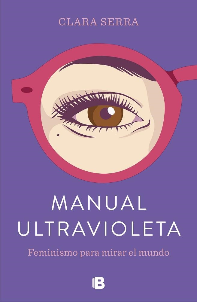 MANUAL ULTRAVIOLETA. FEMINISMO PARA MIRAR EL MUNDO | 9788466665278 | SERRA, CLARA