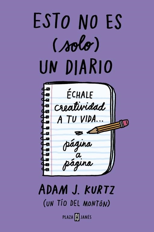 ESTO NO ES (SOLO) UN DIARIO. ÉCHALE CREATIVIDAD A TU VIDA... PÁGINA A PÁGINA ( MORADO) | 9788401023224 | KURTZ, ADAM J.