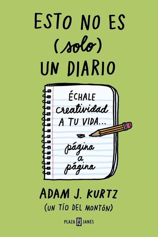 ESTO NO ES (SOLO) UN DIARIO. ÉCHALE CREATIVIDAD A TU VIDA... PÁGINA A PÁGINA ( VERDE) | 9788401023231 | KURTZ, ADAM J.