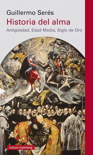 HISTORIA DEL ALMA. ANTIGÜEDAD, EDAD MEDIA, SIGLO DE ORO | 9788417355814 | SERÉS, GUILLERMO