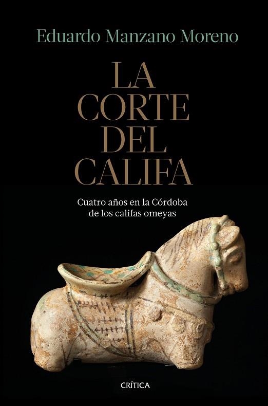 LA CORTE DEL CALIFA. CUATRO AÑOS EN LA CORDOBA DE LOS OMEYAS | 9788491990284 | MANZANO, EDUARDO