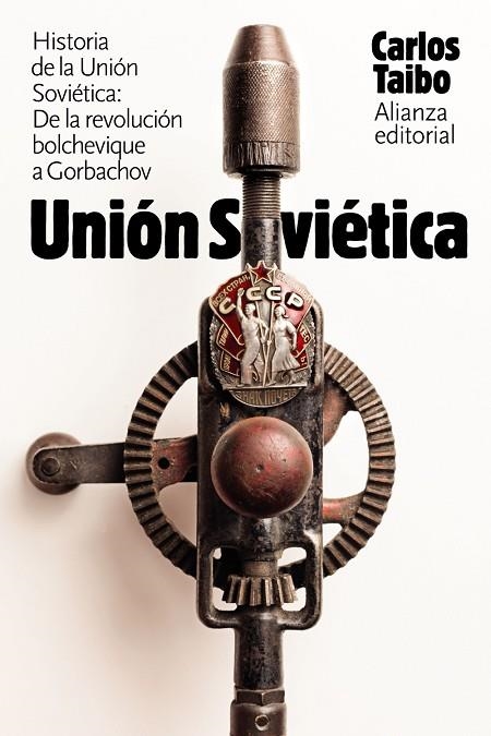 HISTORIA DE LA UNIÓN SOVIÉTICA: DE LA REVOLUCIÓN BOLCHEVIQUE A GORBACHOV | 9788491813477 | TAIBO, CARLOS