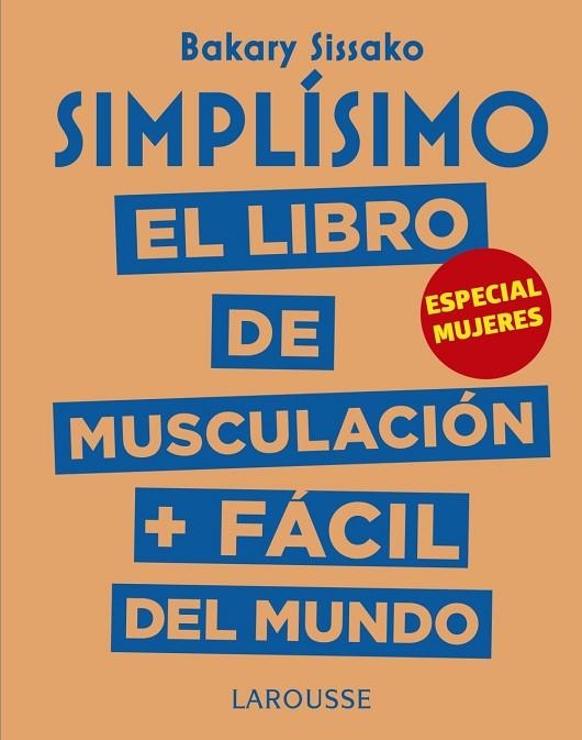 SIMPLÍSIMO. EL LIBRO DE MUSCULACIÓN MÁS FÁCIL DEL MUNDO. ESPECIAL MUJERES | 9788417273972 | SISSAKO, BAKARY